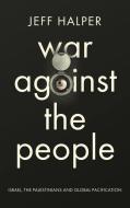 War Against the People di Jeff Halper edito da Pluto Press