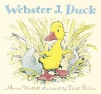 Webster J. Duck di Martin Waddell edito da Candlewick Press (MA)