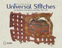 Universal Stitches for Weaving, Embroidery, and Other Fiber Arts di Nancy Arthur Hoskins edito da Schiffer Publishing Ltd