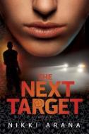 The Next Target di Nikki Arana edito da DAVID C COOK