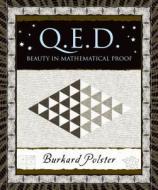 Q.E.D.: Beauty in Mathematical Proof di Burkard Polster edito da WALKER & CO