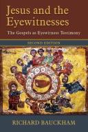 Jesus and the Eyewitnesses di Richard Bauckham edito da William B Eerdmans Publishing Co