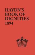 The Book of Dignities. Lists of the Official Personages of the British Empire, Civil, Diplomatic, Heraldic, Judicial, Ec di Joseph Haydn edito da Clearfield