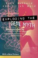 Exploding the Gene Myth di Ruth Hubbard, Elijah Wald edito da Beacon Press
