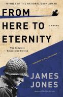 From Here to Eternity: The Complete Uncensored Edition di James Jones edito da DIAL PR