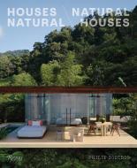 Houses Natural/Natural Houses di Philip Jodidio edito da Rizzoli International Publications