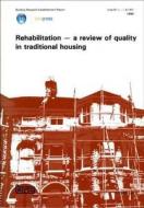 Rehabilitation - A Review of Quality in Traditional Housing di Research Establishment Building edito da IHS BRE Press