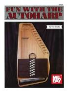 Fun with the Autoharp di Sue Banks edito da Mel Bay Music