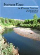 Instream Flows For Riverine Resource Stewardship di Tom Annear edito da Instream Flow Council