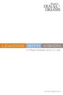Leading with Vision: In Real Estate & In Life di Carlos Redmond edito da LIGHTNING SOURCE INC