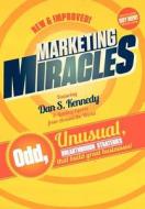 Marketing Miracles di Dan Kennedy, The Leading Experts edito da CELEBRITY PR