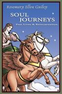 Soul Journeys di Rosemary Ellen Guiley edito da Visionary Living, Inc.