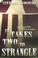It Takes Two to Strangle: A Damon Lassard Dabbling Detective Mystery di Stephen Kaminski edito da Cozy Cat Press