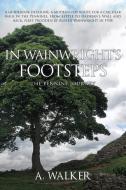 In Wainwright's Footsteps di A. Walker edito da CM & CK Cocks