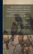 The Zoology Of The Voyage Of H.m.s. Beagle, Under The Command Of Captain Fitzroy, R.n., During The Years 1832 To 1836: Birds, By J. Gould [with Notice di Richard Owen, John Gould edito da LEGARE STREET PR