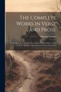 The Complete Works in Verse and Prose: Faerie Queene (Concluded) Two Cantos On Mutabilitie. Letter to Sir W. Raleigh. Commendatory Poems and Sonnets di Edmund Spenser edito da LEGARE STREET PR