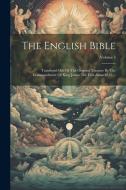 The English Bible: Translated Out Of The Original Tongues By The Commandment Of King James The First Anno 1611 ...; Volume 5 di Anonymous edito da LEGARE STREET PR