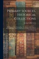 Primary Sources, Historical Collections: The Mystery of the Oriental Rug: The Mystery of the Rug, the Prayer Rug, Some Advice to Purchasers o, With a di George Griffin Lewis edito da LEGARE STREET PR
