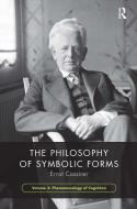 The Philosophy Of Symbolic Forms, Volume 3 di Ernst Cassirer edito da Taylor & Francis Ltd