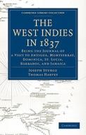 The West Indies in 1837 di Joseph Sturge, Thomas Harvey edito da Cambridge University Press