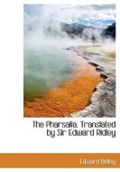 The Pharsalia. Translated By Sir Edward Ridley di Edward Ridley edito da Bibliolife