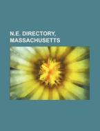 N.E. Directory, Massachusetts di Books Group edito da Rarebooksclub.com