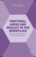 Kampen, J: Emotional Abuse and Neglect in the Workplace di Joost Kampen edito da Palgrave Macmillan