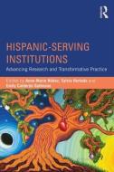 Hispanic-Serving Institutions di Anne-Marie Nunez edito da Taylor & Francis Ltd
