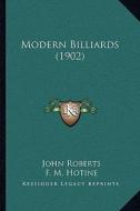 Modern Billiards (1902) di John Roberts edito da Kessinger Publishing