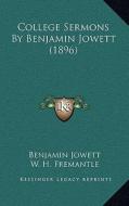 College Sermons by Benjamin Jowett (1896) di Benjamin Jowett edito da Kessinger Publishing