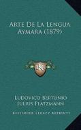 Arte de La Lengua Aymara (1879) di Ludovico Bertonio edito da Kessinger Publishing