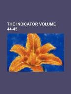 The Indicator Volume 44-45 di Books Group edito da Rarebooksclub.com