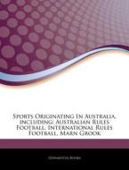 Sports Originating In Australia, Includi di Hephaestus Books edito da Hephaestus Books