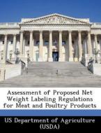 Assessment Of Proposed Net Weight Labeling Regulations For Meat And Poultry Products edito da Bibliogov