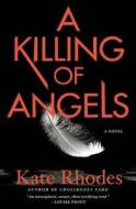 A Killing of Angels di Kate Rhodes edito da Minotaur Books