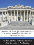 Review Of Foreign Developments di Henry K Houser edito da Bibliogov