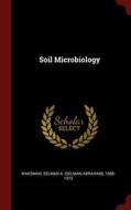 Soil Microbiology di Selman A. 1888-1973 Waksman edito da Andesite Press