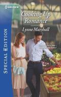 Cooking Up Romance di Lynne Marshall edito da HARLEQUIN SALES CORP