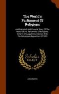 The World's Parliament Of Religions di Anonymous edito da Arkose Press