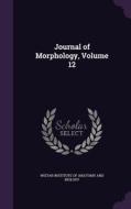 Journal Of Morphology, Volume 12 edito da Palala Press