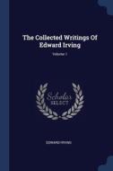 The Collected Writings Of Edward Irving; di EDWARD IRVING edito da Lightning Source Uk Ltd