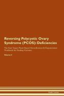 Reversing Polycystic Ovary Syndrome (PCOS): Deficiencies The Raw Vegan Plant-Based Detoxification & Regeneration Workboo di Health Central edito da LIGHTNING SOURCE INC