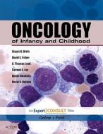 Oncology Of Infancy And Childhood di Stuart H. Orkin, A. Thomas Look, David E. Fisher, Samuel E. Lux, David Ginsburg, David G. Nathan edito da Elsevier - Health Sciences Division