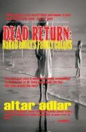 Dead Return di Altar Adlar edito da Booksurge Publishing