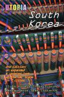 Utopia Guide to South Korea (2nd Edition) di John Goss edito da Lulu.com