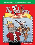 The Fiddlers (Nursery Rhymes): Old King Cole and "hey Diddle, Diddle" di Sharon Coan edito da TEACHER CREATED MATERIALS