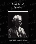 Mark Twain's Speeches di Mark Twain edito da Book Jungle