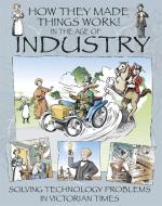 How They Made Things Work: In the Age of Industry di Richard Platt edito da Hachette Children's Group