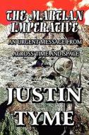 The Martian Imperative di Justin Tyme edito da America Star Books