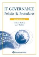 It Governance: Policies & Procedures, 2018 Edition di Michael Wallace, Lawrence J. Webber edito da ASPEN PUBL